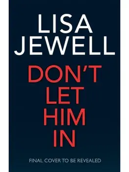 Don’t Let Him In, Hardback/Lisa Jewell