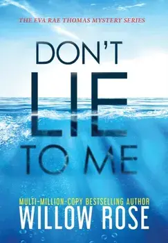Don't Lie To Me, Hardcover/Willow Rose
