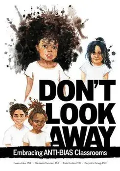 Don't Look Away: Embracing Anti-Bias Classrooms, Paperback/Iheoma Iruka
