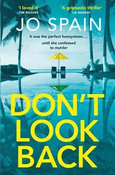 Don't Look Back. An addictive, fast-paced thriller from the author of The Perfect Lie, Paperback/Jo Spain