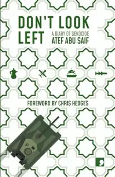 Don't Look Left. A Diary of Genocide, Paperback/Atef Abu Saif