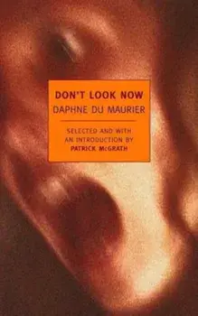 Don't Look Now: Stories, Paperback/Daphne Du Maurier