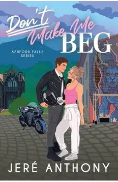 Don't Make Me Beg - Jeré Anthony