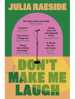 Don't Make Me Laugh. A darkly funny feminist novel about power, patriarchy and the women who fight back, Paperback/Julia Raeside