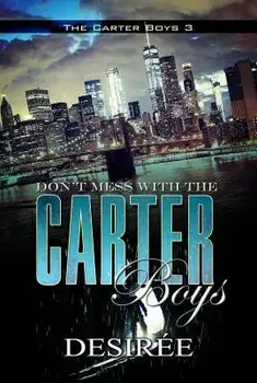 Don't Mess with the Carter Boys: The Carter Boys 3, Paperback/Desiree