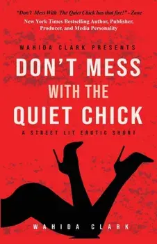 Don't Mess with the Quiet Chick, Paperback/Wahida Clark