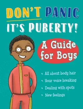 Don't Panic, It's Puberty!: A Guide for Boys, Hardback/***
