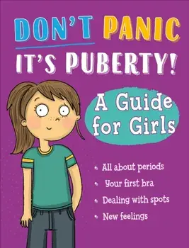 Don't Panic, It's Puberty!: A Guide for Girls, Paperback/Anna Claybourne