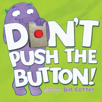 Don't Push the Button!, Board book/Bill Cotter