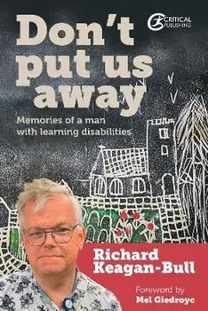 Don't Put Us Away. Memories of a Man with Learning Disabilities, Paperback/Richard Keagan-Bull