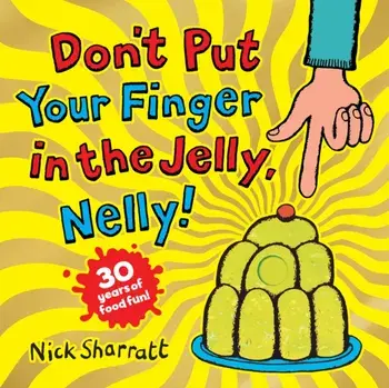 Don't Put Your Finger in the Jelly, Nelly (30th Anniversary Edition) PB, Paperback/***