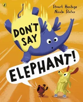 Don't Say Elephant!, Paperback/Stuart Heritage