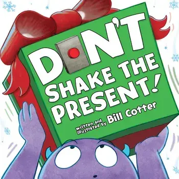 Don't Shake the Present!, Hardcover/Bill Cotter