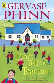 Don't Tell the Teacher, Paperback/Gervase Phinn