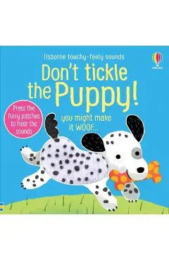Don't Tickle the Puppy! - Sam Taplin