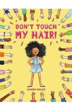 Don't Touch My Hair! - Sharee Miller