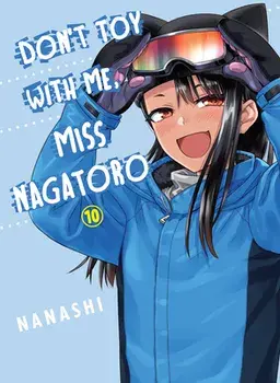 Don't Toy With Me Miss Nagatoro, Volume 10, Paperback/Nanashi