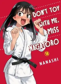 Don't Toy with Me, Miss Nagatoro, Volume 18, Paperback/Nanashi