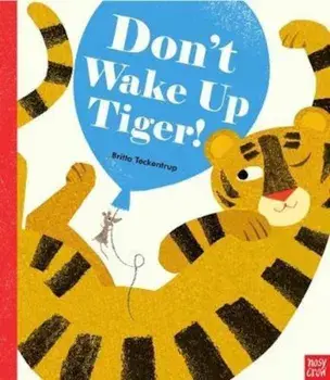 Don't Wake Up Tiger!, Paperback/Britta Teckentrup