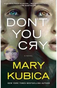 Don't You Cry: A Gripping Psychological Thriller - Mary Kubica