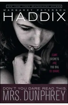 Don't You Dare Read This, Mrs. Dunphrey - Margaret Peterson Haddix