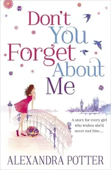 Don't You Forget About Me, Paperback/Alexandra Potter