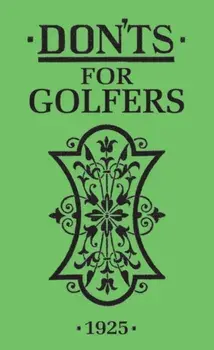 Don'ts for Golfers. Illustrated Edition, Hardback/***