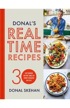 Donal's Real Time Recipes - Donal Skehan