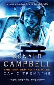 Donald Campbell. The Man Behind The Mask, Paperback/David Tremayne
