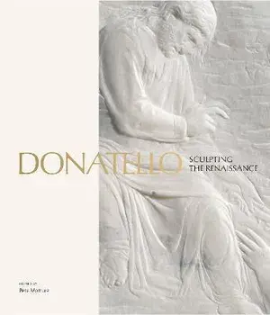 Donatello. Sculpting The Renaissance, Hardback/***