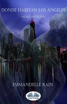Donde Habitan Los Ángeles: Alma Antigua, Paperback/Andrea Perez Garcia