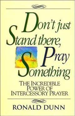 Dont Just Stnd/Pray Somth - Ron Dunn