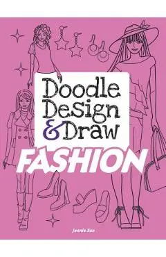Doodle Design & Draw Fashion - Jennie Sun