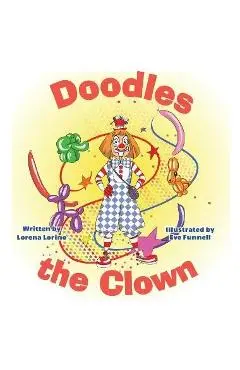 Doodles the Clown - Lorena Lorino