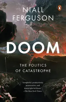 Doom: The Politics of Catastrophe, Paperback/Niall Ferguson