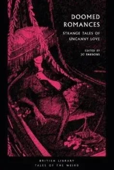 Doomed Romances. Strange Tales of Uncanny Love, Paperback/***