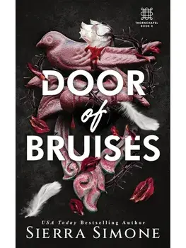 Door of Bruises. A Spicy Enemies to Lovers Dark Academia Romance (Thornchapel Book 4), Paperback/Sierra Simone