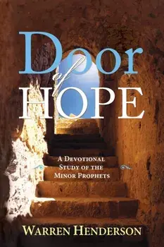 Door of Hope - A Devotional Study of the Minor Prophets, Paperback/Warren A. Henderson