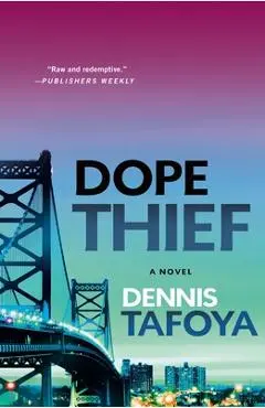 Dope Thief - Dennis Tafoya