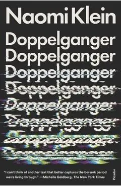 Doppelganger: A Trip Into the Mirror World - Naomi Klein