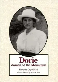 Dorie: Woman of the Mountains, Paperback/Florence Cope Bush