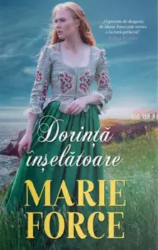 Dorinta inselatoare. Seria Destine aurite/Marie Force