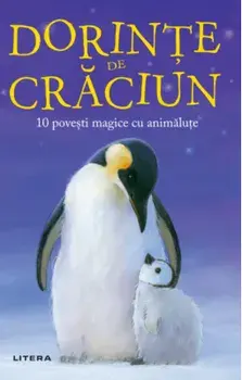 Dorinte de Craciun. 10 povesti magice cu animalute/***