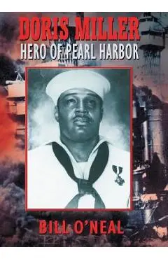 Doris Miller-Hero of Pearl Harbor - Bill O'neal