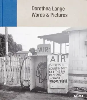 Dorothea Lange: Words & Pictures, Hardcover/Dorothea Lange