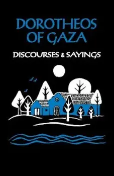 Dorotheos of Gaza: Discourses and Sayings, Paperback/Eric P. Wheeler