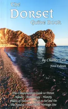 Dorset Guide Book. What to See and Do in Dorset, Paperback/Charles Tait
