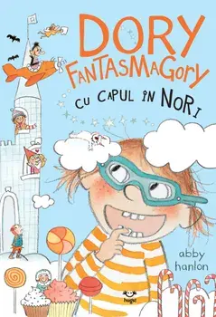 Dory Fantasmagory cu capul in nori/Abby Hanlon