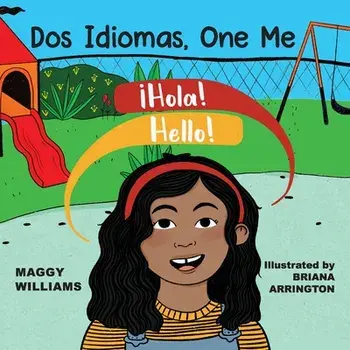 Dos Idiomas, One Me: A Bilingual Reader, Paperback/Maggy Williams