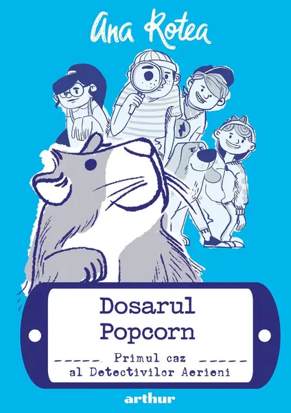 Dosarul Popcorn #1: Primul caz al Detectivilor Aerieni - Ana Rotea